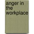 Anger In The Workplace