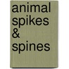 Animal Spikes & Spines door Rebecca Rissman