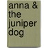 Anna & The Juniper Dog
