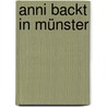 Anni backt in Münster door Lisa Nieschlag