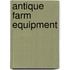 Antique Farm Equipment