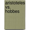 Aristoteles Vs. Hobbes door Florian Winkler
