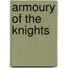 Armoury of the Knights door Stephen Spiteri