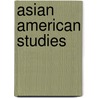 Asian American Studies door Robert Hyung Chan Kim