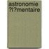 Astronomie ?L?Mentaire