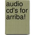 Audio Cd's For Arriba!