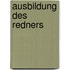 Ausbildung des Redners