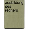 Ausbildung des Redners door Marcus Fabius Quintilianus