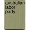 Australian Labor Party door Frederic P. Miller