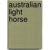 Australian Light Horse by John McBrewster