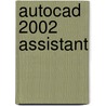 Autocad 2002 Assistant door James Leach
