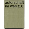 Autorschaft Im Web 2.0 door Eike R. Debusch