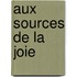 Aux Sources De La Joie