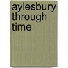 Aylesbury Through Time door Charles Close