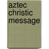 Aztec Christic Message door Samael Aun Weor
