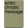 Aztec Christic Message by Samael Aun Weor