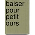 Baiser Pour Petit Ours