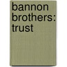 Bannon Brothers: Trust door Janet Dailey