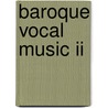 Baroque Vocal Music Ii by Kenneth Cooper