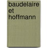 Baudelaire Et Hoffmann door Rosemary Lloyd