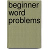 Beginner Word Problems by Not Available