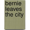 Bernie Leaves The City door John F. Case