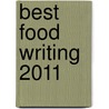 Best Food Writing 2011 door Holly Hughes