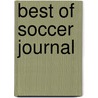Best Of Soccer Journal by Jay Martin