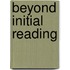 Beyond Initial Reading