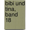 Bibi und Tina, Band 18 by Theo Schwartz