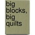 Big Blocks, Big Quilts