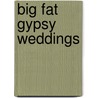 Big Fat Gypsy Weddings by Jim Nally