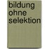 Bildung Ohne Selektion