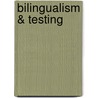 Bilingualism & Testing door Richard A. Figueroa