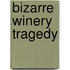 Bizarre Winery Tragedy