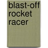 Blast-Off Rocket Racer by Paul Beck