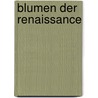 Blumen der Renaissance by Celia Fisher