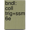Bndl: Coll Trig+Ssm 6e by Richard N. Aufmann