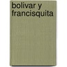 Bolivar y Francisquita door T. Manning