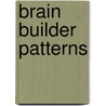 Brain Builder Patterns by Charles Phillips