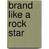 Brand Like A Rock Star
