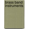 Brass Band Instruments door Richard Duckett