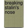 Breaking Stalin's Nose door Eugene Yelchin