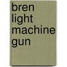 Bren Light Machine Gun door Frederic P. Miller