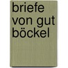 Briefe von Gut Böckel door Von Rainer Maria Rilke