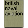 British Naval Aviation door Tim Benbow