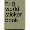 Bug World Sticker Book door Rod Green