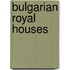 Bulgarian Royal Houses