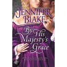 By His Majesty's Grace door Jennifer Blake
