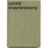 Carotid Endarterectomy door Christopher M. Loftus